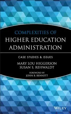 Complexitățile administrării învățământului superior: Studii de caz și probleme - Complexities of Higher Education Administration: Case Studies and Issues