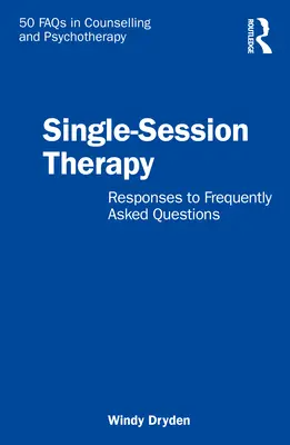 Terapia în ședință unică: Răspunsuri la întrebările frecvente - Single-Session Therapy: Responses to Frequently Asked Questions