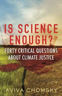 Este știința suficientă? Patruzeci de întrebări critice despre justiția climatică - Is Science Enough?: Forty Critical Questions about Climate Justice