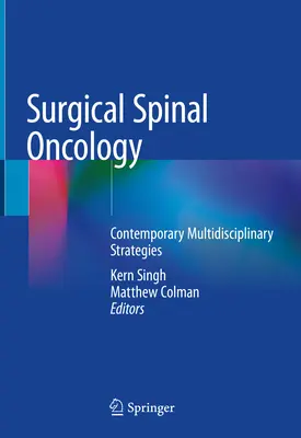 Oncologia chirurgicală a coloanei vertebrale: Strategii multidisciplinare contemporane - Surgical Spinal Oncology: Contemporary Multidisciplinary Strategies