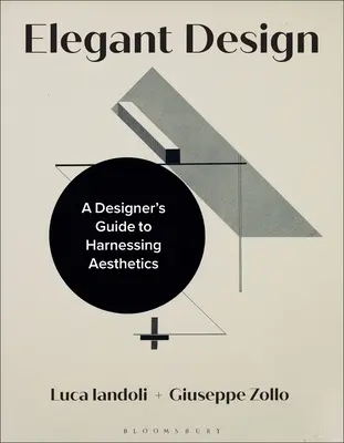 Design elegant: Ghidul unui designer pentru valorificarea esteticii - Elegant Design: A Designer's Guide to Harnessing Aesthetics
