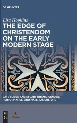 Marginea creștinătății pe scena modernității timpurii - The Edge of Christendom on the Early Modern Stage