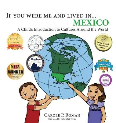 Dacă ai fi eu și ai trăi în... Mexic: Introducerea unui copil în culturile din jurul lumii - If you were me and lived in... Mexico: A Child's Introduction to Cultures Around the World