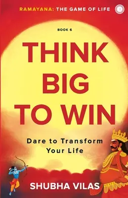 Ramayana: Jocul vieții - Cartea 6: Gândește mare pentru a câștiga - Ramayana: The Game of Life - Book 6: Think Big to Win