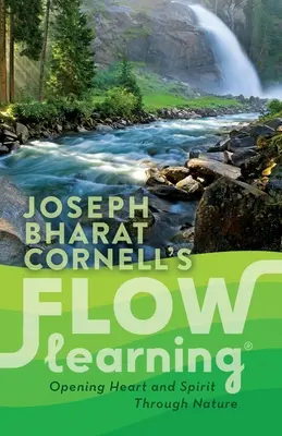 Flow Learning: Deschiderea inimii și a spiritului prin intermediul naturii - Flow Learning: Opening Heart and Spirit Through Nature
