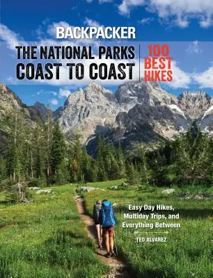 Backpacker the National Parks Coast to Coast: 100 cele mai bune drumeții - Backpacker the National Parks Coast to Coast: 100 Best Hikes