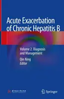 Exacerbarea acută a hepatitei cronice B: Volumul 2. Diagnostic și management - Acute Exacerbation of Chronic Hepatitis B: Volume 2. Diagnosis and Management