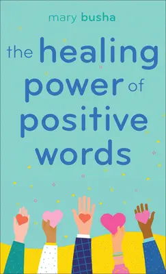 Puterea vindecătoare a cuvintelor pozitive - The Healing Power of Positive Words