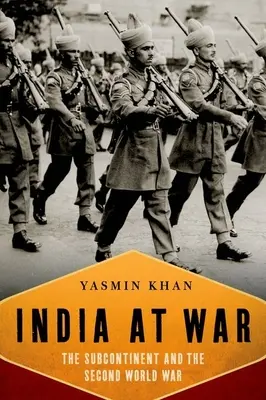 India în război: Subcontinentul și al doilea război mondial - India at War: The Subcontinent and the Second World War