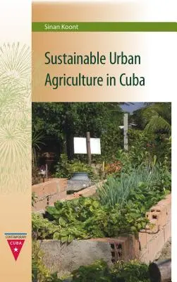 Agricultura urbană durabilă în Cuba - Sustainable Urban Agriculture in Cuba