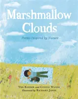 Marshmallow Clouds: Poezii inspirate de natură - Marshmallow Clouds: Poems Inspired by Nature