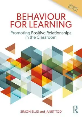 Comportament pentru învățare - Promovarea relațiilor pozitive în sala de clasă - Behaviour for Learning - Promoting Positive Relationships in the Classroom