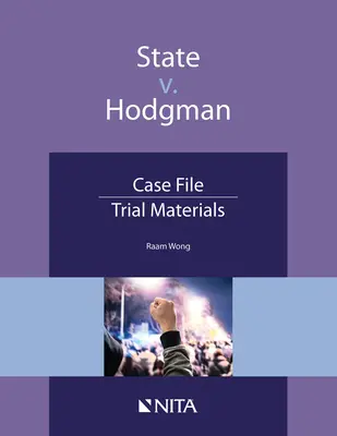 Statul V. Hodgman: Dosarul cauzei, materialele procesului - State V. Hodgman: Case File, Trial Materials