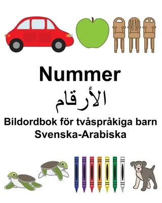 Swedish-Arabic Number/الأرقام Dicționar ilustrat pentru copii bilingvi - Svenska-Arabiska Nummer/الأرقام Bildordbok fr tvsprkiga barn