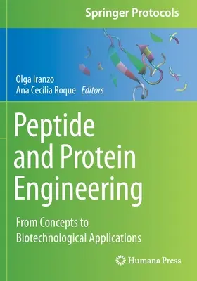 Peptide and Protein Engineering: De la concepte la aplicații biotehnologice - Peptide and Protein Engineering: From Concepts to Biotechnological Applications