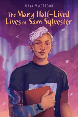 Cele mai multe vieți pe jumătate trăite ale lui Sam Sylvester - The Many Half-Lived Lives of Sam Sylvester