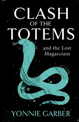 Încleștarea totemurilor și magaecii pierduți (CLASH OF THE TOTEMS and the Lost Magaecians) - CLASH OF THE TOTEMS and the Lost Magaecians