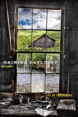 Gaining Daylight: Viața pe două insule - Gaining Daylight: Life on Two Islands