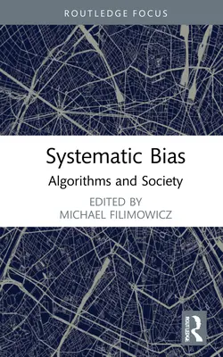 Prejudecăți sistemice: Algoritmi și societate - Systemic Bias: Algorithms and Society