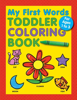 Cartea de colorat My First Words Toddler - My First Words Toddler Coloring Book