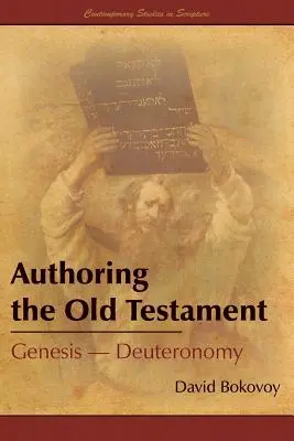 Autorul Vechiului Testament: Geneza-Deuteronomul - Authoring the Old Testament: Genesis-Deuteronomy