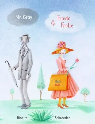 Domnul Gray și Frieda Frolic - Mr. Gray and Frieda Frolic