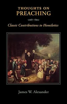 Thoughts on Preaching: Contribuții clasice la omiletică - Thoughts on Preaching: Classic Contributions to Homiletics