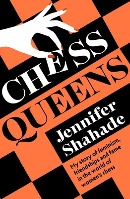 Reginele șahului: Povestea adevărată a unei campioane la șah și a celor mai mari jucătoare din toate timpurile - Chess Queens: The True Story of a Chess Champion and the Greatest Female Players of All Time