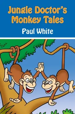 Poveștile maimuțelor ale doctorului junglei - Jungle Doctor's Monkey Tales