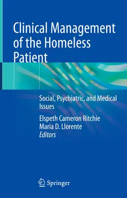 Managementul clinic al pacientului fără adăpost: Probleme sociale, psihiatrice și medicale - Clinical Management of the Homeless Patient: Social, Psychiatric, and Medical Issues