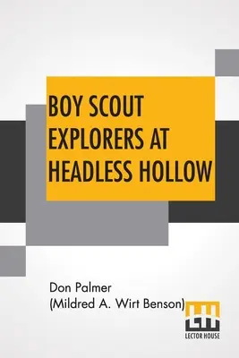 Exploratori cercetași la Headless Hollow (Palmer (Mildred a. Wirt Benson) Don) - Boy Scout Explorers At Headless Hollow (Palmer (Mildred a. Wirt Benson) Don)