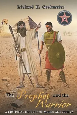 Profetul și războinicul: O istorie fictivă a lui Moise și Iosua - The Prophet and the Warrior: A Fictional History of Moses and Joshua