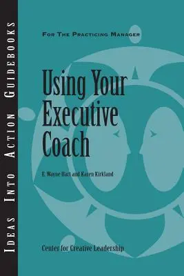 Utilizarea consilierului dvs. executiv - Using Your Executive Coach
