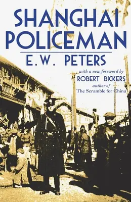 Polițistul din Shanghai: Cu o nouă prefață de Robert Bickers - Shanghai Policeman: With a New Foreword by Robert Bickers