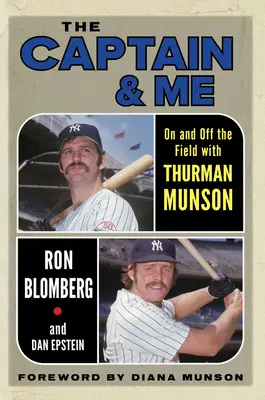Căpitanul și cu mine: Pe teren și în afara terenului cu Thurman Munson - The Captain & Me: On and Off the Field with Thurman Munson