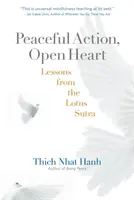Acțiune pașnică, inimă deschisă: Lecții din Sutra Lotusului - Peaceful Action, Open Heart: Lessons from the Lotus Sutra