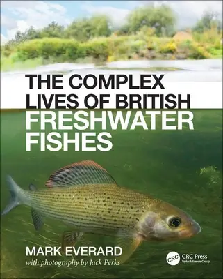 Viețile complexe ale peștilor britanici de apă dulce - The Complex Lives of British Freshwater Fishes