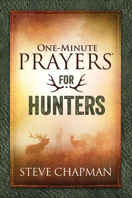 Rugăciuni de un minut pentru vânători - One-Minute Prayers for Hunters