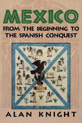 Mexic: Volumul 1, de la începuturi până la cucerirea spaniolă - Mexico: Volume 1, from the Beginning to the Spanish Conquest