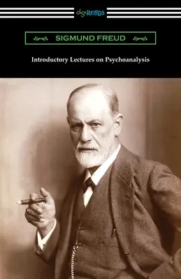 Prelegeri introductive la psihanaliză - Introductory Lectures on Psychoanalysis