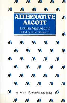 Alternative Alcott de Louisa May Alcott - Alternative Alcott by Louisa May Alcott