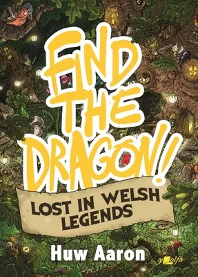 Găsiți dragonul!: Volumul 2 - Pierdut în legendele galeze - Find the Dragon!: Volume 2 - Lost in Welsh Legends