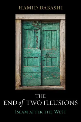 Sfârșitul a două iluzii: Islamul după Occident - The End of Two Illusions: Islam After the West