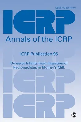 Publicația Icrp 95: Dozele la care sunt supuși sugarii prin ingestia de radionuclizi în laptele matern - Icrp Publication 95: Doses to Infants from Ingestion of Radionuclides in Mother′s Milk