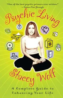 Viața psihică: Un ghid complet pentru îmbunătățirea vieții tale - Psychic Living: A Complete Guide to Enhancing Your Life