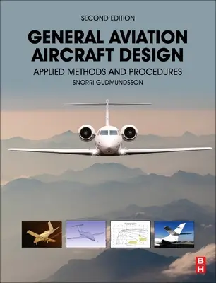 Proiectarea aeronavelor de aviație generală: Metode și proceduri aplicate - General Aviation Aircraft Design: Applied Methods and Procedures