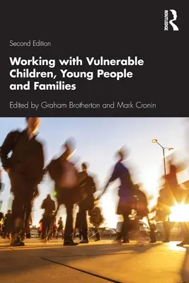 Lucrul cu copiii, tinerii și familiile vulnerabile - Working with Vulnerable Children, Young People and Families