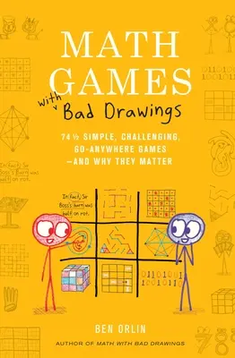 Jocuri de matematică cu desene proaste: 75 1/4 Jocuri simple, provocatoare, care merg oriunde - și de ce sunt ele importante - Math Games with Bad Drawings: 75 1/4 Simple, Challenging, Go-Anywhere Games--And Why They Matter