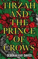 Tirzah și prințul corbilor - De la autoarea aflată pe lista lungă a Women's Prize - Tirzah and the Prince of Crows - From the Women's Prize longlisted author