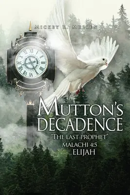 Mutton's Decadence: : Ultimul Profet - Mutton's Decadence: : The Last Prophet